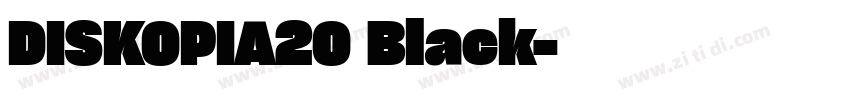 DISKOPIA20 Black字体转换 DISKOPIA20 Black字体转换